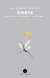 Chris : Le boulevard / Au carrefour / Les avenues - Jean-François Sénéchal