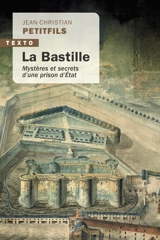 La Bastille : mystères et secrets d'une prison d'Etat - Jean-Christian Petitfils