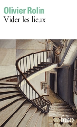 Vider les lieux - Olivier Rolin