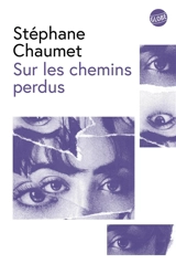 Sur les chemins perdus - Stéphane Chaumet
