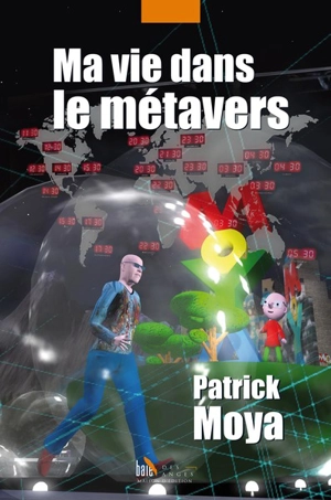 Ma vie dans le métavers - Patrick Moya