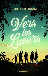 Vers les lueurs - Juliette Adam