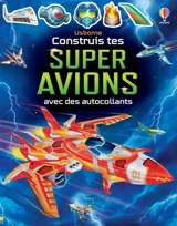 Construis tes super avions avec des autocollants : dès 5 ans - Simon Tudhope
