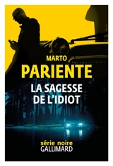 La sagesse de l'idiot - Marto Pariente