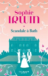 Scandale à Bath - Sophie Irwin
