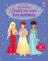 Les actrices : J'habille mes amies : Dès 5 ans - Watt, Fiona
