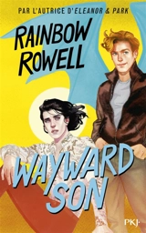 La trilogie Simon Snow. Vol. 2. Wayward son - Rainbow Rowell