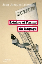 Lénine et l'arme du langage - Jean-Jacques Lecercle