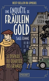 Une enquête de Fräulein Gold, sage-femme. Vol. 2. Le disparu du quartier des granges - Anne Stern