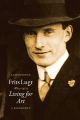 Frits Lugt, 1884-1970 : living for art : a biography - Jan Frederik Heijbroek