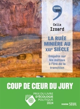 La ruée minière au XXIe siècle : enquête sur les métaux à l'ère de la transition - Celia Izoard