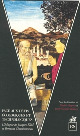 Face aux défis écologiques et technologiques : l'éthique de Jacques Ellul et Bernard Charbonneau