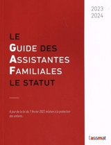 Le guide des assistantes familiales : le statut : 2023-2024 - AssMat, L' (périodique)