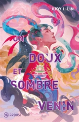 Une magie teintée de poison. Vol. 2. Un doux et sombre venin - Judy Lin