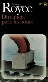 Du ciment plein les bottes - Kenneth Royce