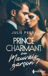 Prince charmant ou mauvais garçon ? - Julie Perry