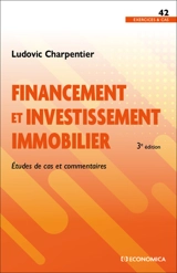 Financement et investissement immobilier : études de cas et commentaires - Ludovic Charpentier