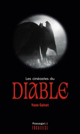 Les cinéastes du diable - Yann Calvet