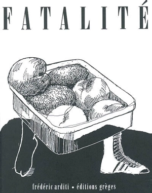 Fatalité - Frédéric Arditi