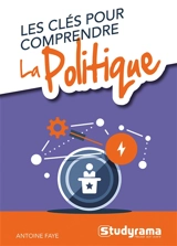 Les clés pour comprendre la politique - Antoine Faye