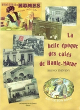 La belle époque des cafés de Haute-Marne - Bruno Théveny