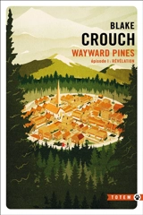 Wayward Pines. Vol. 1. Révélation - Blake Crouch