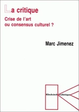 La critique : crise de l'art ou consensus culturel ? - Marc Jimenez