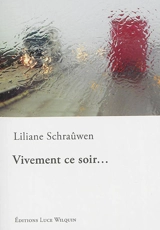 Vivement ce soir... - Liliane Schraûwen