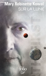 Lady astronaute. Sur la Lune - Mary Robinette Kowal