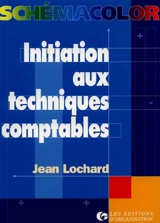 Initiation aux techniques comptables - Jean Lochard