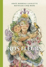Nos fleurs - Anaïs Barbeau-Lavalette