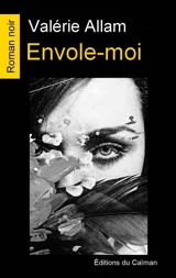 Envole-moi - Valérie Allam