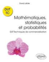 Mathématiques, statistiques et probabilités : DUT techniques de commercialisation : cours et exercices corrigés - David Lafolie
