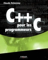 C++ pour les programmeurs C - Claude Delannoy