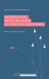 Innovation : effet de mode ou nouvel équilibre ? - Michel Judkiewicz