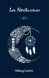 Les nocturnes. Vol. 1. L'éveil - Anthony Lucchini