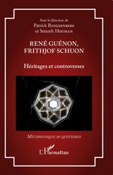 René Guénon, Frithjof Schuon : héritages et controverses