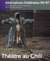 Alternatives théâtrales, n° 96-97. Théâtre au Chili