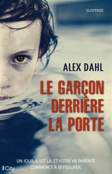 Le garçon derrière la porte - Alex Dahl