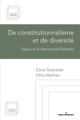 De constitutionnalisme et de diversité : essai sur la démocratie fédérale - Dave Guénette