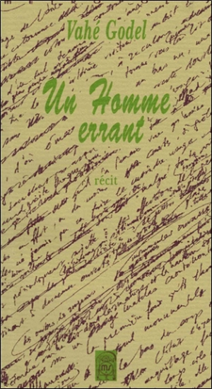 Un homme errant - Vahé Godel