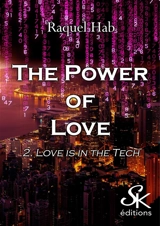 The power of love. Vol. 2. Love is in the tech - Raquel Hab