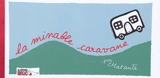 La minable caravane : par Matante - Frédérique Lardemer
