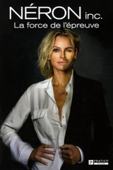 Néron inc. : la force de l'épreuve - Caroline Néron