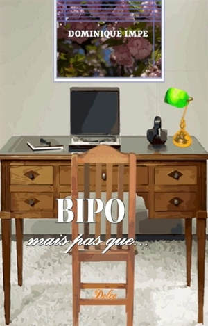 Bipo mais pas que... - Dominique Impe