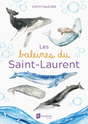 Les baleines du Saint-Laurent - Faucher, Cathy