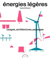 Energies légères : usages, architecture, paysages