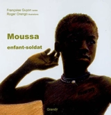 Moussa enfant soldat - Françoise Guyon