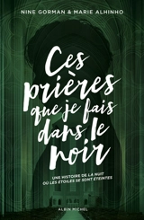 Ces prières que je fais dans le noir : une histoire de La nuit où les étoiles se sont éteintes - Nine Gorman