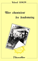 Hier chantaient les lendemains - Yoland Simon